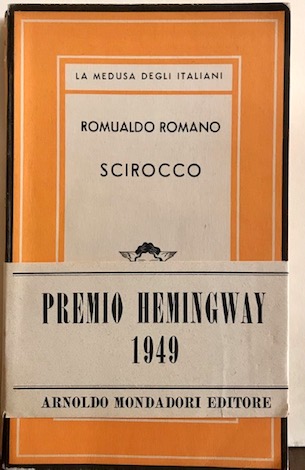 Romualdo Romano Scirocco. Romanzo 1950 Milano Arnoldo Mondadori Editore